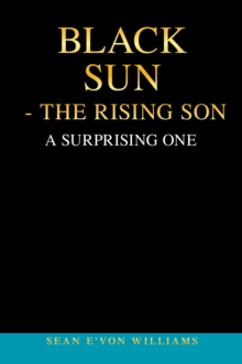 Black Sun - the Rising Son : A Surprising One