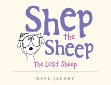 Shep the Sheep : The Lost Sheep