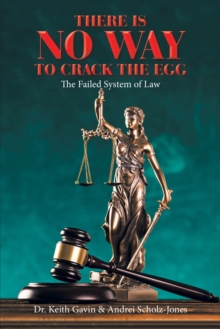 There Is No Way to Crack the Egg : The Failed System of Law