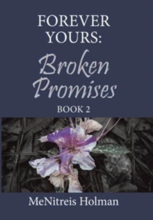 Forever Yours : Broken Promises: Book 2