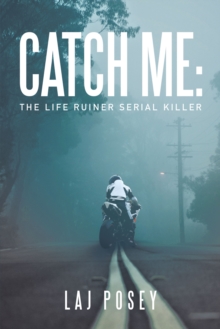 Catch Me: the Life Ruiner Serial Killer