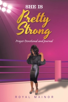 She Is Pretty Strong : Prayer Devotional and Journal