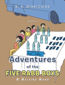 Adventures of the Five Rabb Boys : A Helping Hand: Book 4