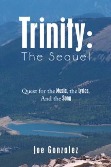 Trinity: the   Sequel : Quest for the Music, the Lyrics, and the Song