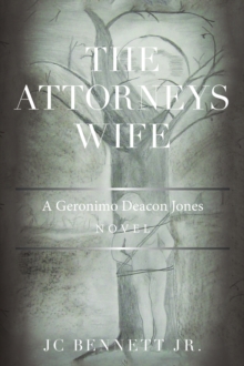 The Attorneys Wife : A Geronimo Deacon Jones Novel