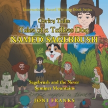 Corky Tails: Tales of a Tailless Dog Named Sagebrush : Sagebrush and the Never Summer Mountains