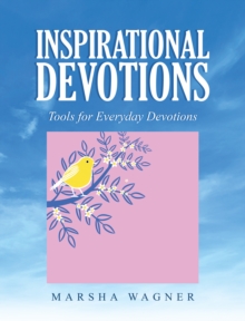 Inspirational Devotions : Tools for Everyday Devotions