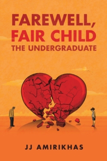 Farewell, Fair Child : The Undergraduate