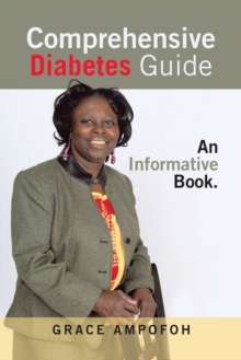 Comprehensive Diabetes Guide : An Informative Book.