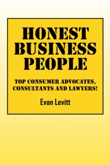 Honest Business People : Top Consumer Advocates, Consultants and Lawyers!