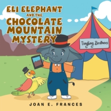 Eli Elephant and the Chocolate Mountain Mystery