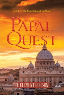 Papal Quest : Search for the Ancient Book of the Master