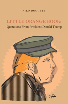 Little Orange Book: Quotations from President Donald Trump