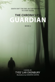 The Chronicles: Guardian : Death Isn't the End, but an Opportunity to Start Again