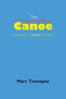 The Unsinkable Canoe : Learning to Love Yourself