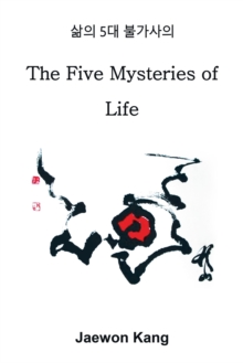 The Five Mysteries of Life    5