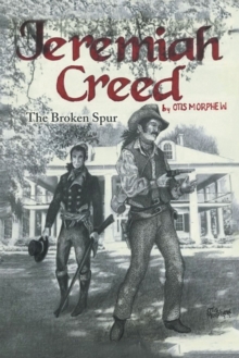 Jeremiah Creed : The Broken Spur