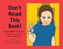 Don't Read This Book! : When Not to Read According to Anastasia, Almost 4 Years Old