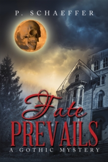 Fate Prevails : A Gothic Mystery