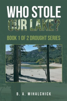 Who Stole Our Lake? : Book 1 of 2  Drought Series