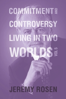 Commitment and Controversy Living in Two Worlds : Volume 5