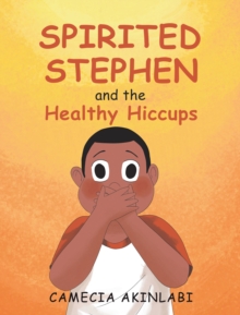 Spirited Stephen and the Healthy Hiccups