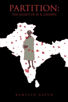 Partition : The Legacy of M. K. Gandhi