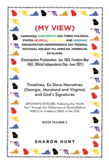 (My View)  Celebrating Juneteenth with Three Colonial States-Georgia, Maryland and Virginia! Emancipation Independence Day Federal National Holiday for African -American Ex-Slaves : (Emancipation Proc