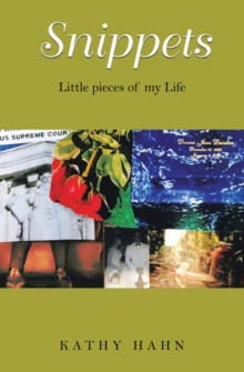 Snippets : Little Pieces of My Life