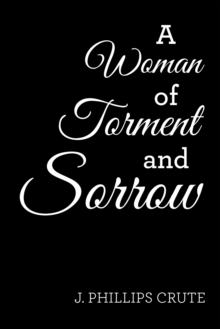 A Woman of Torment and Sorrow