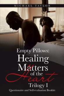 Empty Pillows: Healing Matters of the Heart, Trilogy I : Questionaire and Self-Evaluation Booklet