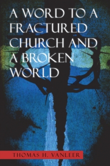 A Word to a Fractured Church  and a Broken World