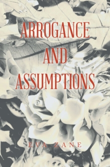 Arrogance and Assumptions