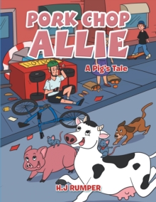 Pork Chop Allie : A Pig's Tale