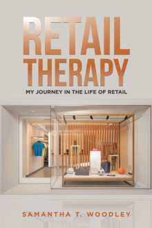 Retail Therapy : My Journey in the Life of Retail