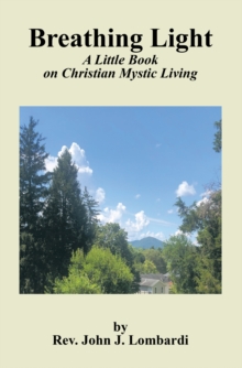 Breathing Light : A Little Book    on Christian Mystic Living