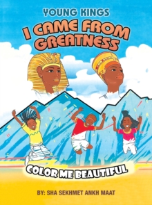 I Came from Greatness : Color Me Beautiful