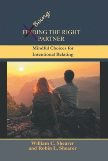 Being the Right Partner : Mindful Choices for Intentional  Relating