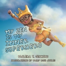 My Zen Is My Inner Superhero