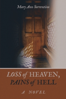 Loss of Heaven, Pains of Hell : A Novel