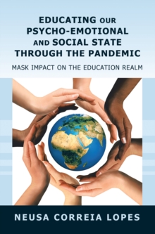 Educating Our Psycho-Emotional and Social State Through the Pandemic : Mask Impact on the Education Realm