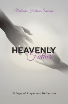 Heavenly Father : 21 Days of Prayer and Reflection