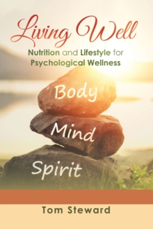 Living Well : Nutrition and Lifestyle for Psychological Wellness