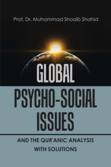 Global Psycho-Social Issues and the Qur'anic Analysis with Solutions