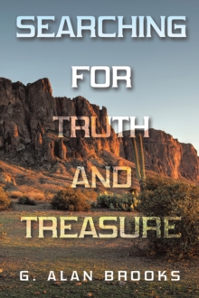 Searching for Truth and Treasure : An Adventure into a World of Treasure and Treachery