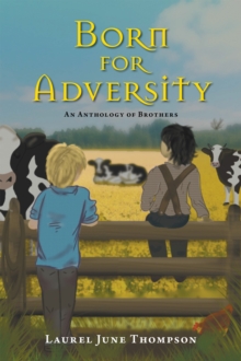 Born for Adversity : An Anthology of Brothers