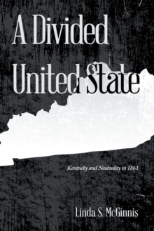 A Divided United State : Kentucky and Neutrality in 1861