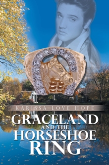 Graceland and the Horseshoe Ring