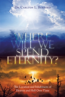 Where Will We Spend Eternity? : The Location and Inhabitants of Heaven and Hell over Time