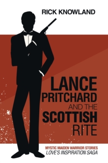 Lance Pritchard and the Scottish Rite : Love's Inspiration Saga